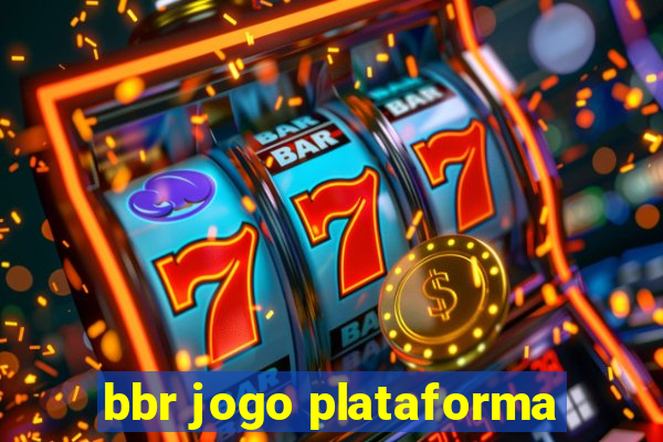 bbr jogo plataforma